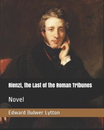Cover for Edward Bulwer Lytton · Rienzi, the Last of the Roman Tribunes (Paperback Book) (2019)