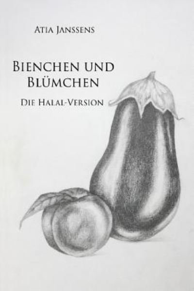 Cover for Atia Janssens · Bienchen Und Bl mchen Die Halal-Version (Paperback Bog) (2019)