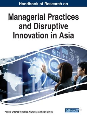 Cover for Handbook of Research on Managerial Practices and Disruptive Innovation in Asia (Innbunden bok) (2019)