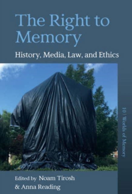 Cover for The Right to Memory: History, Media, Law, and Ethics - Worlds of Memory (Hardcover Book) (2023)