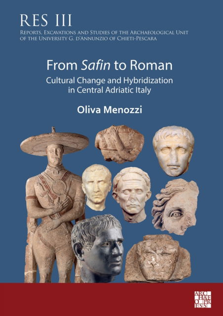 Cover for Menozzi, Oliva (Professor in Classial Archaeology, Director of the Centre of the Athenaeum of Archaeometry and Microanalysis, University G.d'Annunzio of Chieti-Pescara) · From Safin to Roman: Cultural Change and Hybridization in Central Adriatic Italy (Pocketbok) (2024)