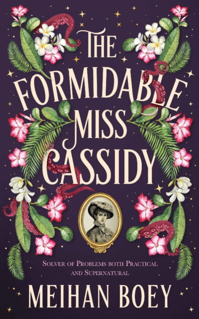 Cover for Meihan Boey · The Formidable Miss Cassidy - The Miss Cassidy Series (Paperback Book) (2025)