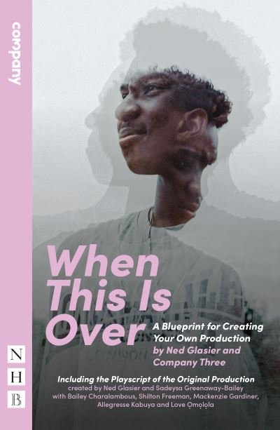 Cover for Ned Glasier · When This Is Over: A Blueprint for Creating Your Own Production, and the Original Playscript - NHB Modern Plays (Paperback Bog) (2023)