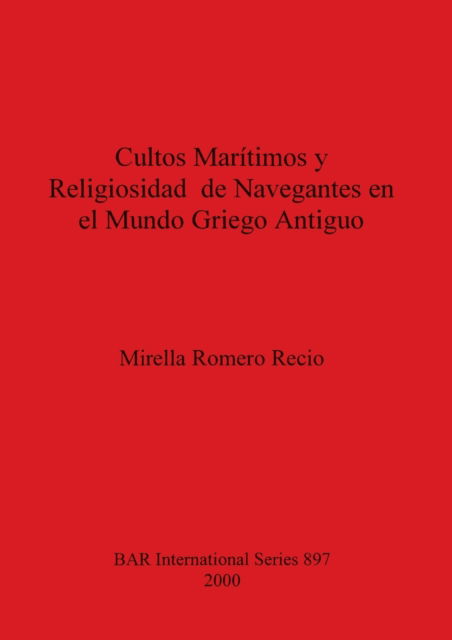 Cover for Mirella Romero Recio · Cultos Maritimos y Religiosidad de Navegantes en el Mundo Griego Antiguo (Book) (2000)