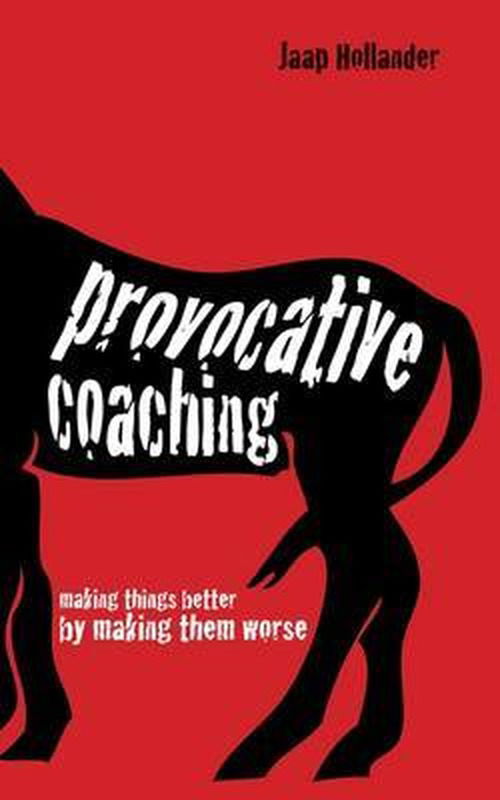 Cover for Jaap Hollander · Provocative Coaching: Making Things Better By Making Them Worse (Paperback Book) (2013)