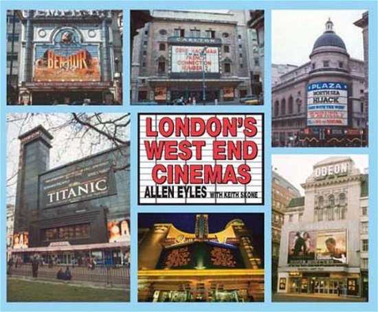 Cover for Allen Eyles · London's West End Cinemas (Paperback Book) (2014)