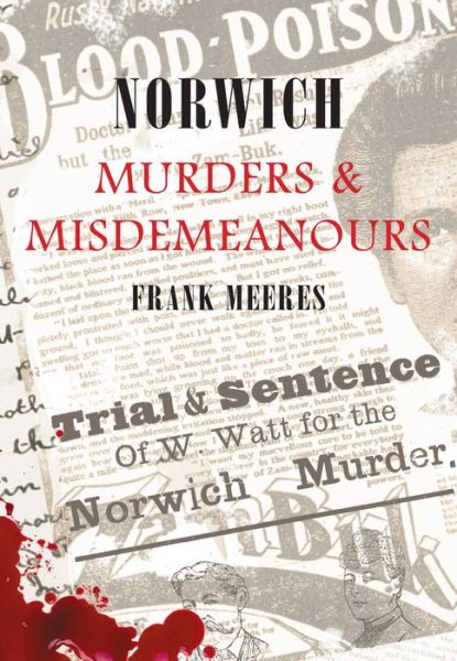 Cover for Frank Meeres · Norwich Murders &amp; Misdemeanours - Murders &amp; Misdemeanours (Paperback Book) (2009)