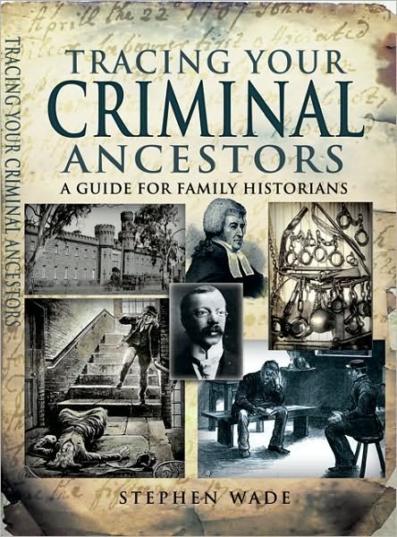 Cover for Stephen Wade · Tracing Your Criminal Ancestors (Taschenbuch) (2010)