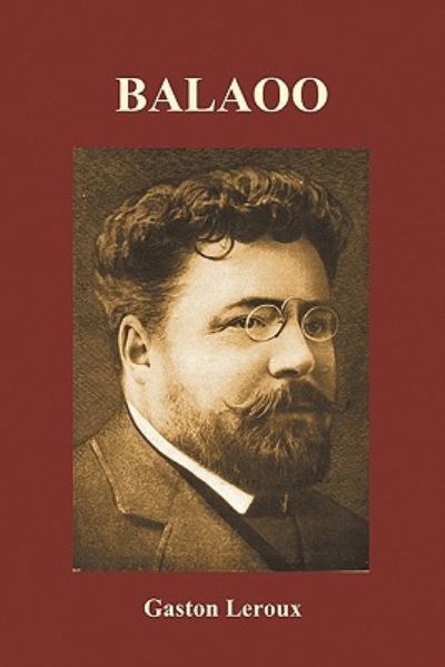 Balaoo - Gaston LeRoux - Kirjat - Oxford City Press - 9781849025577 - keskiviikko 5. tammikuuta 2011