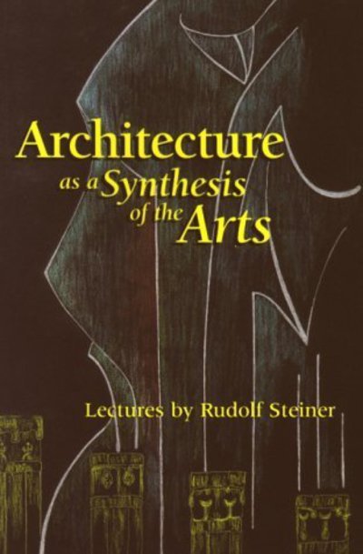 Cover for Rudolf Steiner · Architecture as a Synthesis of the Arts (Taschenbuch) (2023)