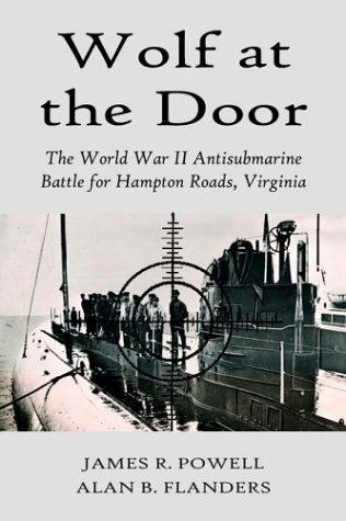 Cover for Alan B. Flanders · Wolf at the Door: the World War II Antisubmarine Battle for Hampton Roads, Virginia (Taschenbuch) (2003)