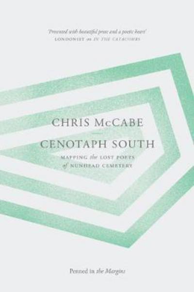 Cover for Chris McCabe · Cenotaph South: Mapping the Lost Poets of Nunhead Cemetery - The Lost Poets of the Magnificent Seven (Paperback Book) (2017)