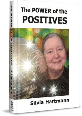 Cover for Silvia Hartmann · The Power Of The Positives: Beyond Positive Psychology, Positive Thinking &amp; Positive Vibes (Paperback Book) (2023)