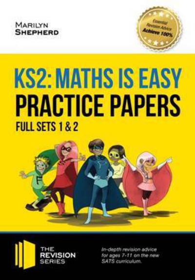 Cover for Marilyn Shepherd · KS2 Maths is Easy: Practice Papers - Full Sets of KS2 Maths Sample Papers and the Full Marking Criteria - Achieve 100% (Paperback Book) (2016)