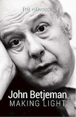 Cover for Tim Hancock · John Betjeman: Making Light (Paperback Book) (2021)