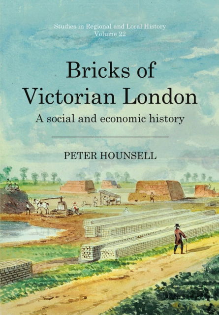 Cover for Peter Hounsell · Bricks of Victorian London: A social and economic history (Paperback Book) (2023)