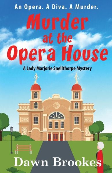 Cover for Dawn Brookes · Murder at the Opera House - A Lady Marjorie Snellthorpe Mystery (Paperback Book) (2021)