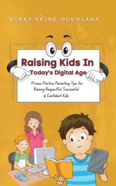 Cover for Bukky Ekine-Ogunlana · Raising Kids in Today's Digital World (Pocketbok) (2021)