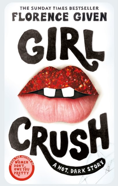 Girlcrush: The #1 Sunday Times Bestseller - Florence Given - Bøker - Octopus Publishing Group - 9781914240577 - 22. juni 2023