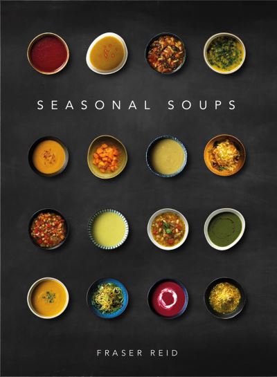 Cover for Fraser Reid · Seasonal Soups (Hardcover Book) [3rd edition] (2022)