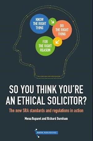 Cover for Mena Ruparel · So You Think You're An Ethical Solicitor?: The new SRA Standards &amp; Regulations in Action (Paperback Book) [2 New edition] (2019)