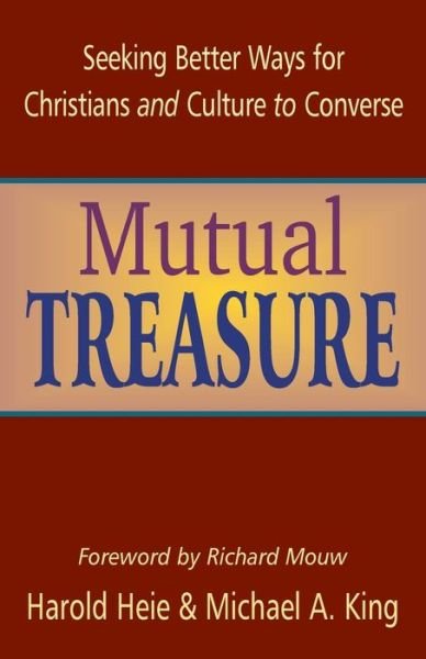 Cover for Harold Heie · Mutual Treasure: Seeking Better Ways for Christians and Culture to Converse (Paperback Book) (2009)