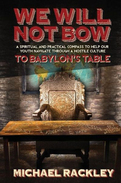 Cover for Michael Rackley · We Will Not Bow to Babylon's Table (Paperback Book) (2013)