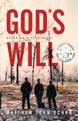 Cover for Matthew John Echan · God*s Will: Based on a True Story (Paperback Book) (2020)