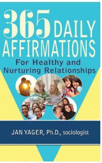 Cover for Jan Yager · 365 Daily Affirmations for Healthy and Nurturing Relationships (Paperback Book) (2016)