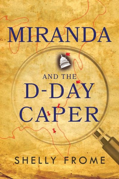 Miranda and the D-Day Caper - Shelly Frome - Books - Boutique of Quality Books - 9781945448577 - March 1, 2020