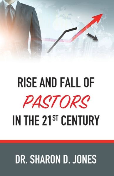 Cover for Sharon D Jones · Rise and Fall of Pastors in the 21st Century (Pocketbok) (2020)