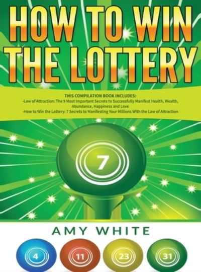 How to Win the Lottery - Amy White - Książki - SD Publishing LLC - 9781951429577 - 13 października 2019