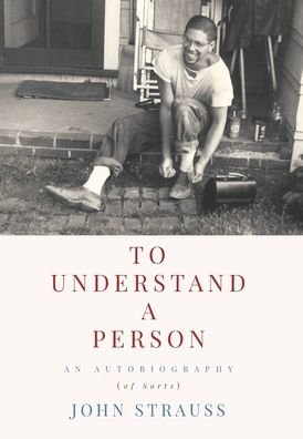Cover for John Strauss · To Understand a Person (Hardcover Book) (2020)
