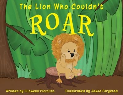 Cover for Filomena Piccolino · The Lion Who Couldn't Roar (Paperback Book) (2021)