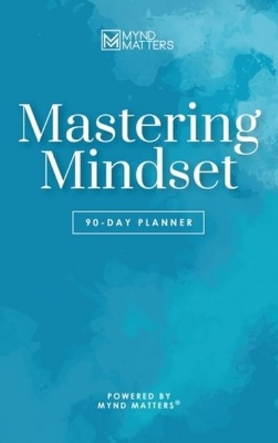 Cover for Mynd Matters LLC · Mastering Mindset (Bok) (2023)