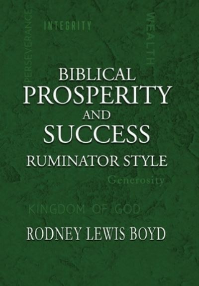 Biblical Prosperity and Success - Rodney Boyd - Books - WordCrafts Press - 9781957344577 - May 24, 2023