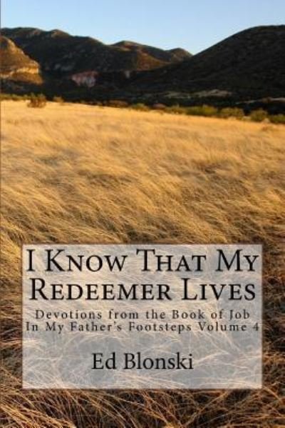 Cover for Ed a Blonski Sr · I Know That My Redeemer Lives (Paperback Book) (2017)