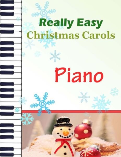 Heather Milnes · Christmas Carols Piano: Christmas Carols for Really Easy Piano Ideal for beginners Traditional Christmas carols (Taschenbuch) (2017)