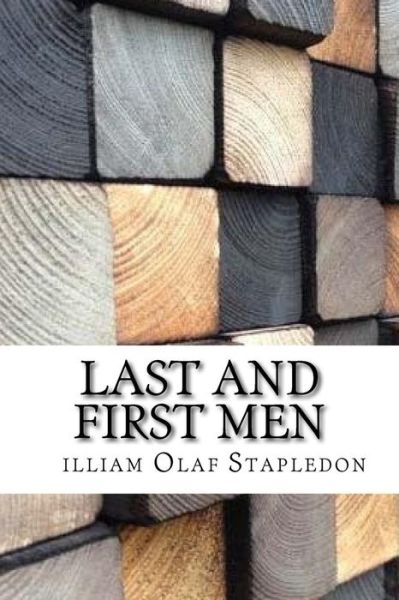 Cover for William Olaf Stapledon · Last and First Men (Paperback Book) (2017)