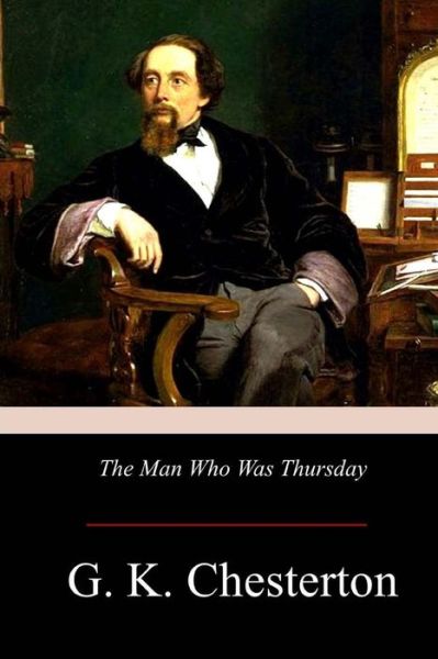 The Man Who Was Thursday - G K Chesterton - Książki - Createspace Independent Publishing Platf - 9781974497577 - 21 sierpnia 2017