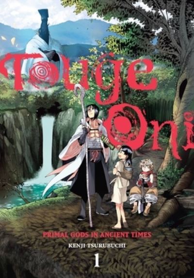 Cover for Kenji Tsurubuchi · Touge Oni: Primal Gods in Ancient Times, Vol. 1 - TOUGE ONI PRIMAL GODS ANCIENT TIMES GN (Paperback Book) (2023)