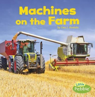 Cover for Lisa J. Amstutz · Machines on the Farm (Book) (2019)