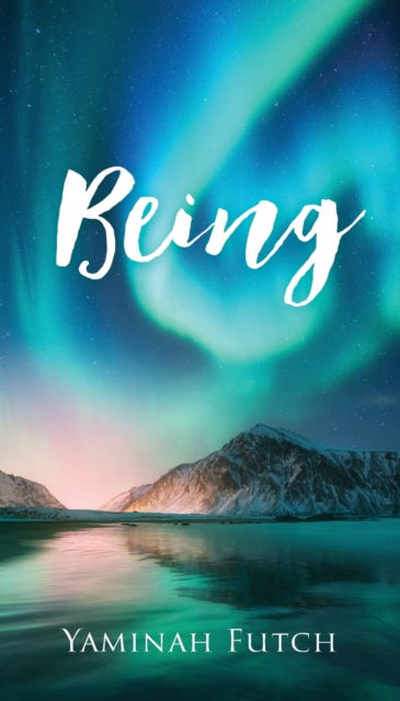 Cover for Yaminah Futch · Being (Paperback Book) (2019)