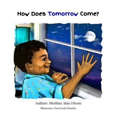 Cover for Medina Alao Dixon · How Does Tomorrow Come? (Taschenbuch) (2018)