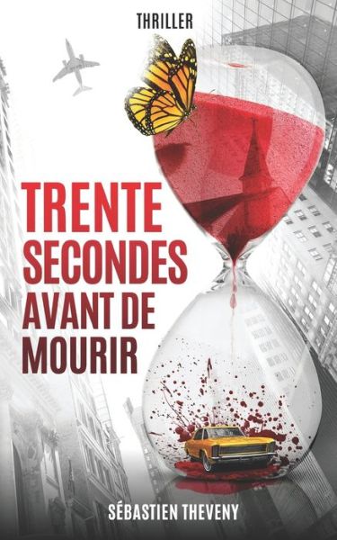 Cover for Matthieu Biasotto · Trente Secondes Avant de Mourir (Book) (2018)