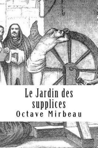 Cover for Octave Mirbeau · Le Jardin des supplices (Taschenbuch) (2018)