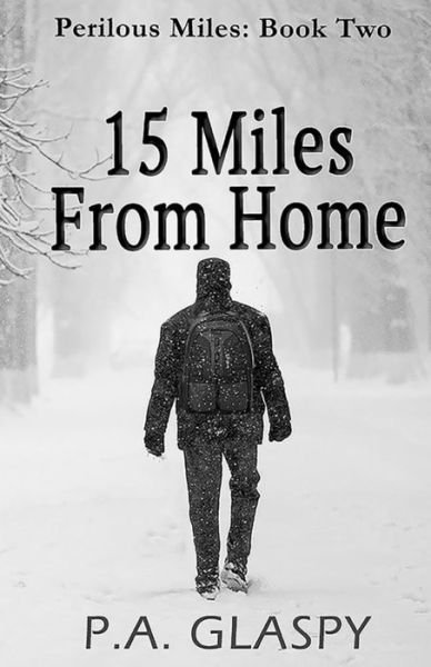 Cover for P a Glaspy · 15 Miles from Home (Paperback Book) (2018)