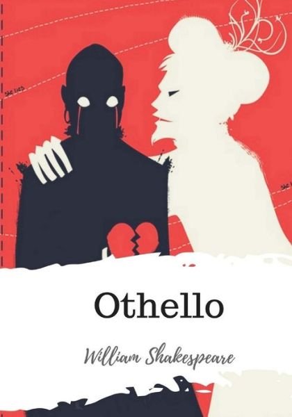 Othello - William Shakespeare - Bøger - CreateSpace Independent Publishing Platf - 9781986533577 - 21. marts 2018