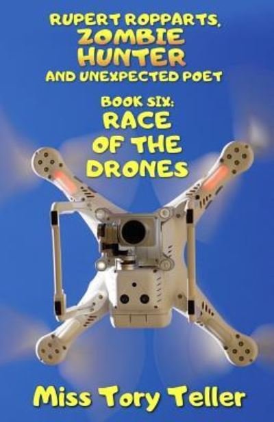 Cover for Miss Tory Teller · Race Of The Drones NZ/UK/AU (Paperback Book) (2018)