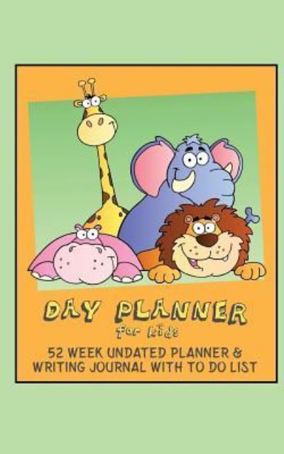 Cover for Journal Jungle Publishing · Day Planner for Kids: Day Planner for School With No Dates + To Do List + Writing Journal Pages (Green &amp; Orange / 5x8 Inches) (Paperback Book) (2016)